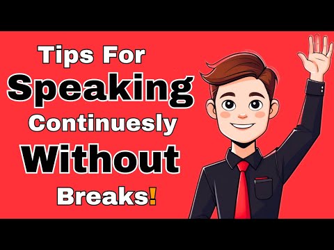 Tips For Speaking Continuesly Without Breaks! | Unlock Your Inner Confidence