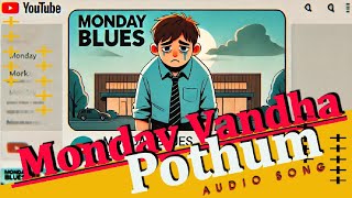 Monday Vandha  Pothum  | Tamil New Audio Song Vibes