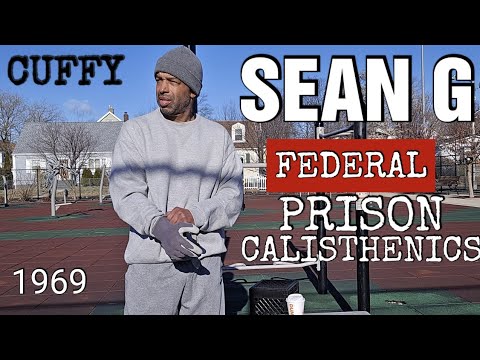 SEAN G - 56 YEARS OLD - "CUFFY WORKOUT" FEDERAL PRISON STYLE CALISTHENICS ||  FULL BODY WORKOUT