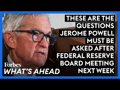 These Are The Questions Jerome Powell Must Be Asked After Federal Reserve Board Meeting Next Week