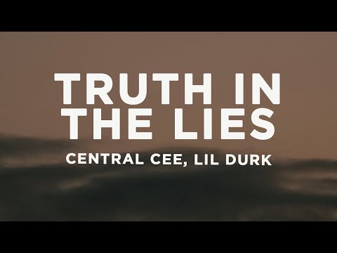 CENTRAL CEE - TRUTH IN THE LIES (Lyrics) FT. LIL DURK