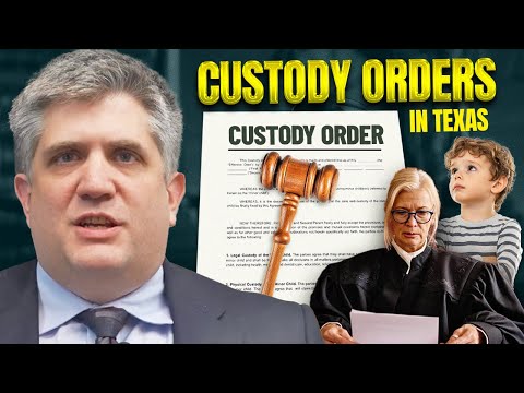 Understanding Texas Custody Orders