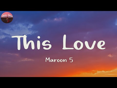 Maroon 5 - This Love (Lyrics)