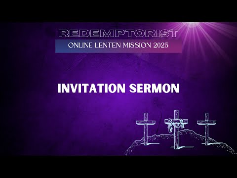 Lenten Mission 2025 - Invitation Sermon