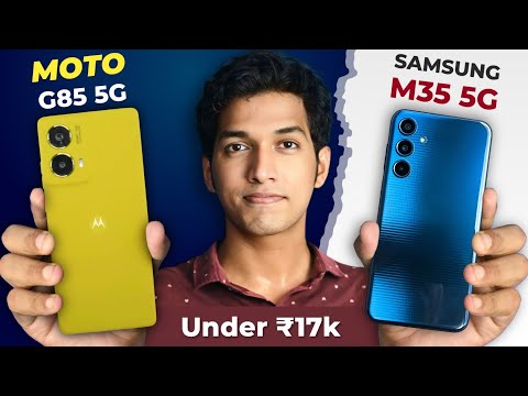 Samsung M35 5G vs Moto G85 5G - कौनसा बेस्ट है ₹17,000 में? 📱🔥