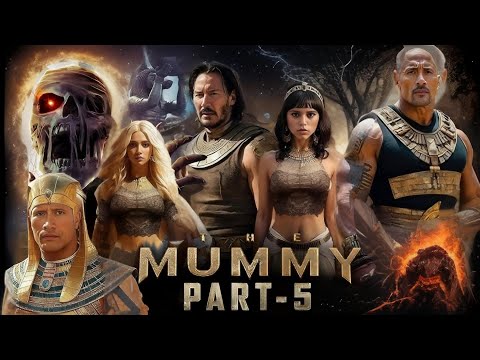 The Mummy 5 Full Movie (2025) HD 720p Facts | Dwayne Johnson, Keanu Reeves | Imaginary Production