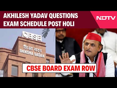 CBSE Exam Schedule | CBSE Board Exam Row: Akhilesh Yadav Questions Exam Schedule Post Holi