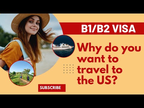 Why do you want to travel to the US? | B1/B2 Visitor Visa | USA Immigration