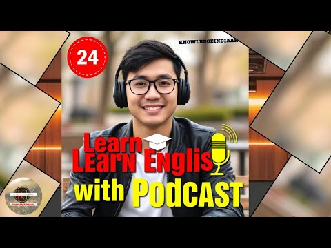 English Learning Podcast | Speak Fluent English Fast | English Podcast Episode 24 @knowledgeindiaAK