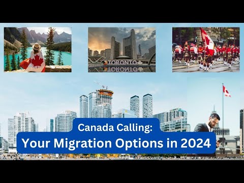 Canada Calling  Your Migration Options in 2024