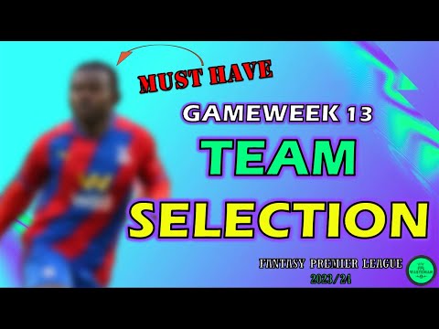 FPL GW13 TEAM SELECTION | BOWEN IN/OUT?  | Fantasy Premier League 2023/24