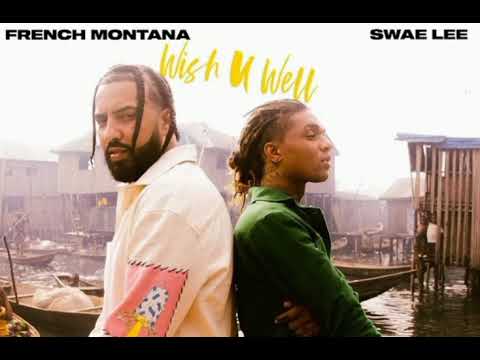 French Montana & Swae Lee - Wish U Well