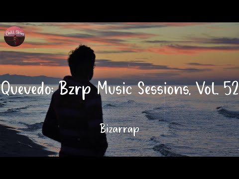 Quevedo: Bzrp Music Sessions, Vol. 52 - Bizarrap (Lyrics)