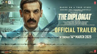 THE DIPLOMAT (OFFICIAL TRAILER): JOHN ABRAHAM | SADIA KHATEEB | SHIVAM NAIR | BHUSHAN KUMAR