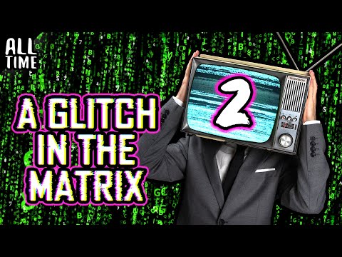 Glitches in the Matrix 2