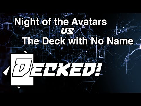 Decked! #23: Night of the Avatars vs. The Deck with No Name