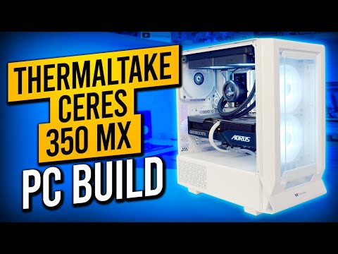 Thermaltake Ceres 350 MX Build