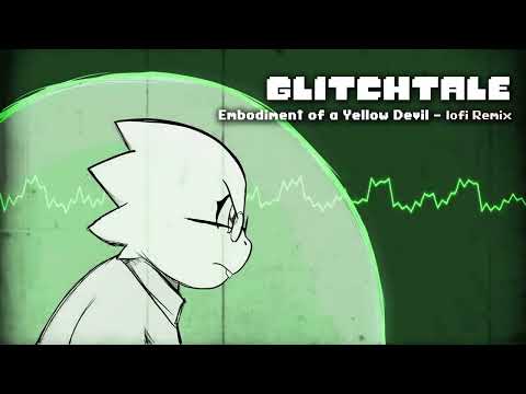 Glitchtale OST - Embodiment of a Yellow Devil [lofi Remix]