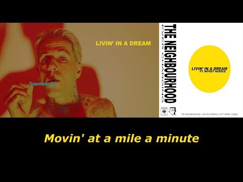 The Neighbourhood - Livin' In a Dream feat. Nipsey Hussle (Lyric Video)