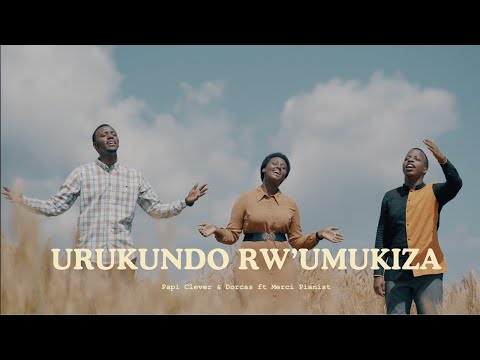 URUKUNDO RW'UMUKIZA - PAPI CLEVER & DORCAS ft MERCI PIANIST : MORNING WORSHIP 168