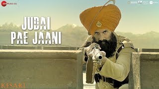 Judai Pae Jaani | Kesari | Akshay Kumar & Parineeti Chopra | Yuvraj Hans