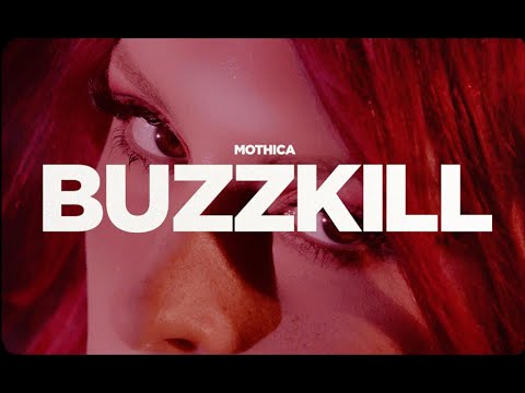 Mothica - BUZZKILL (Official Music Video)