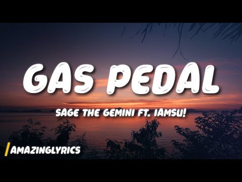 Sage The Gemini - Gas Pedal (Lyrics) ft. Iamsu!