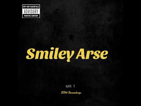 Smiley Arse -  BDW & CREW ft - MR T