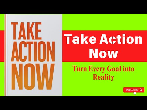 Take Action Now: Turn Every Goal into Reality | Audiobook