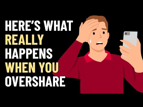 The Dangers of Oversharing - What REALLY Happens When You Overshare