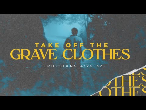 Take Off Your Graveclothes - Sunday Morning Service (09/22/2024)