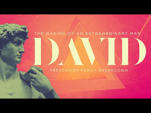 David: Preventing Family Breakdown - Sunday Morning Service (03/09/2025)