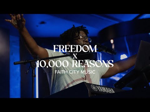 Faith City Music: Freedom x 10,000 Reasons