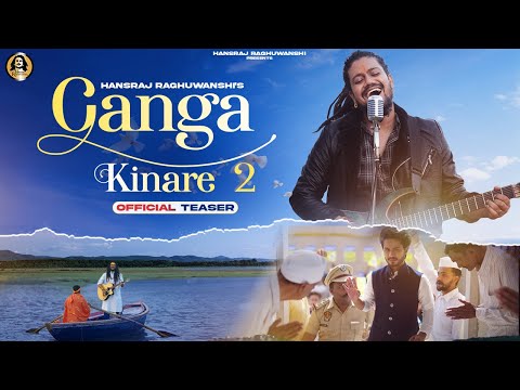 Ganga Kinare 2 || Hansraj Raghuwanshi || Chetanye || 2directors || Ansh Pandit