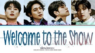 DAY6 'Welcome to the Show' Lyrics (데이식스 Welcome to the Show 가사) (Color Coded Lyrics)