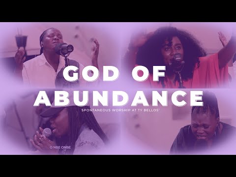 GOD OF ABUNDANCE - Pelumi Deborah, Eunice Jossy, Yvonne Williams and TY Bello