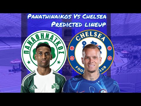 ACADEMY PROSPECTS TO BE GIVEN A CHANCE? | PANATHINAIKOS VS CHELSEA PREDICTED LINEUP