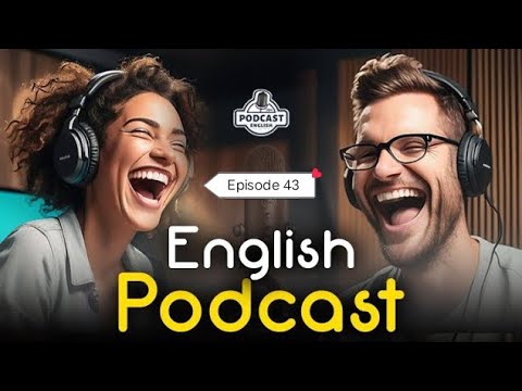 Powerful Podcasts for English Fluency | English Conversation | Episode 43 #englishpodcast #podcast