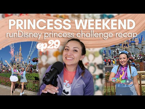 RUNDISNEY PRINCESS WEEKEND RECAP | Running on Pixie Dust Podcast Ep 29