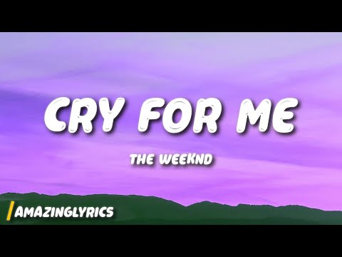 The Weeknd - Cry For Me