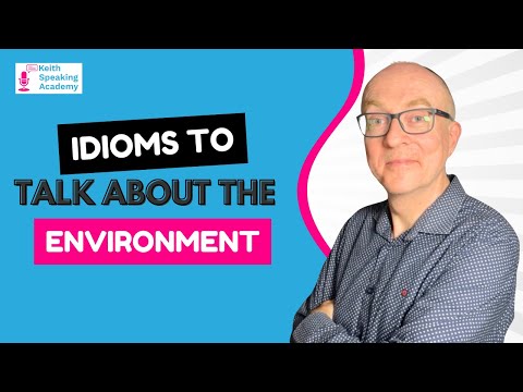 IELTS Speaking Idioms: ENVIRONMENT