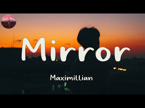 Maximillian - Mirror (Lyrics)