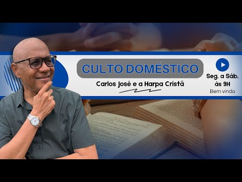 CULTO DOMÉSTICO DIA 12 DE FEVEREIRO | CARLOS JOSE E A HARPA CRISTÃ