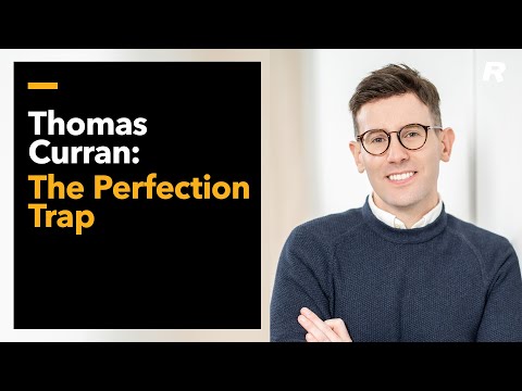 Thomas Curran: The Perfection Trap