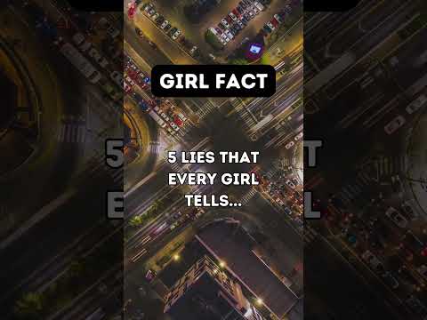 The Untold Truth: 5 Lies Every Girl Tells 😶