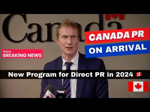 Direct PR after Landing in Canada 2024 🇨🇦 New Pilot Program Eligibility & Details