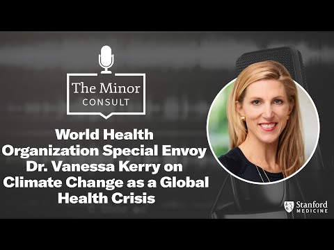 World Health Organization Special Envoy Vanessa Kerry on Climate Change as a Global Health Crisis