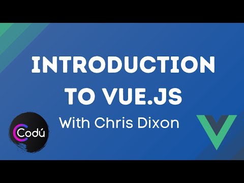 Introduction to Vue.js | Workshop by Chris Dixon