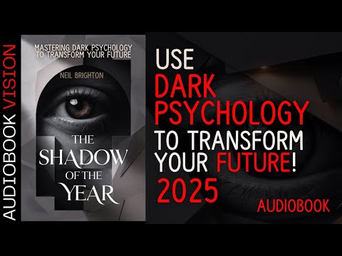 The Shadow of the Year: Mastering Dark Psychology to Transform Your Future Audiobook