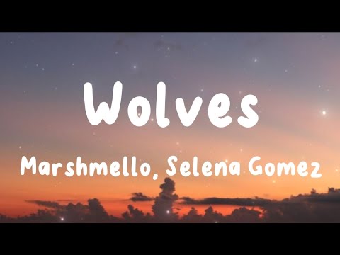 Wolves - Marshmello, Selena Gomez  (Lyrics) | Alan Walker, Pitbull, Jeremy Zucker, ...